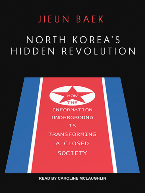 Title details for North Korea's Hidden Revolution by Jieun Baek - Available